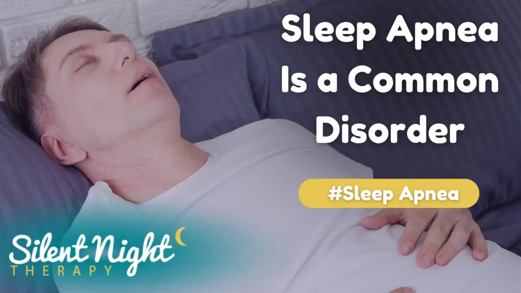 Sleep Apnea Is A Common Disorder