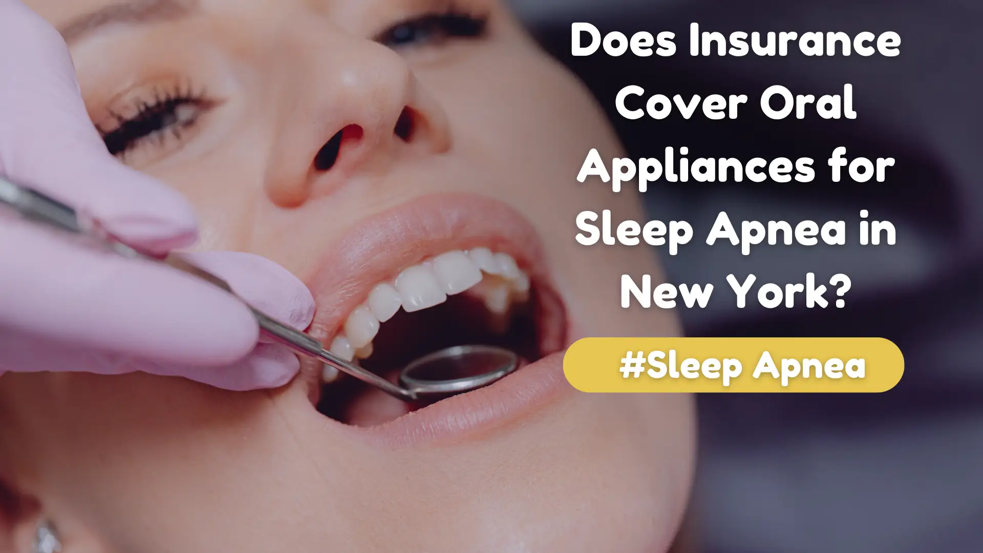 Does Insurance Cover Oral Appliances for Sleep Apnea in New York_ Image