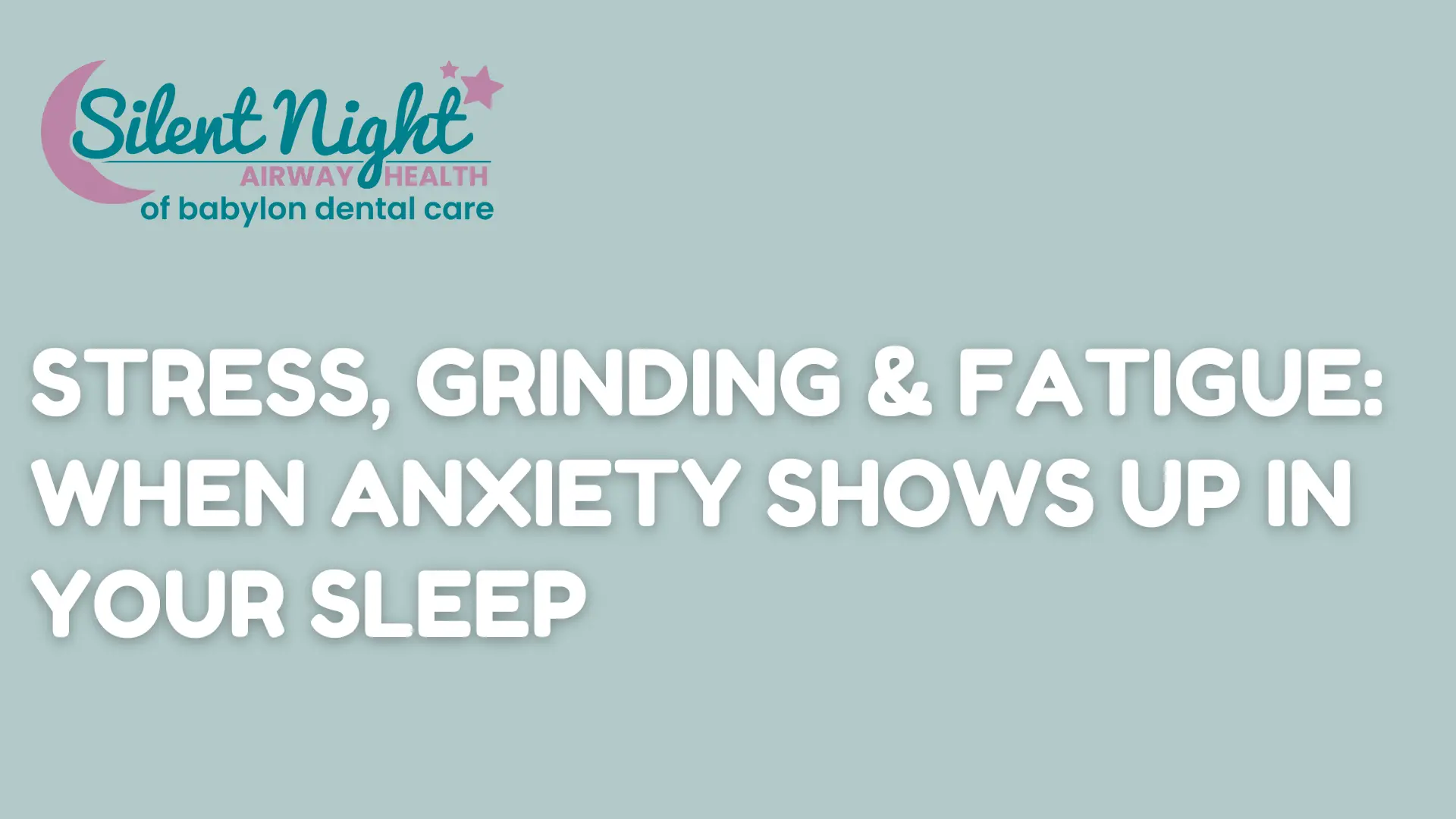 Stress, Grinding & Fatigue_ When Anxiety Shows Up in Your Sleep