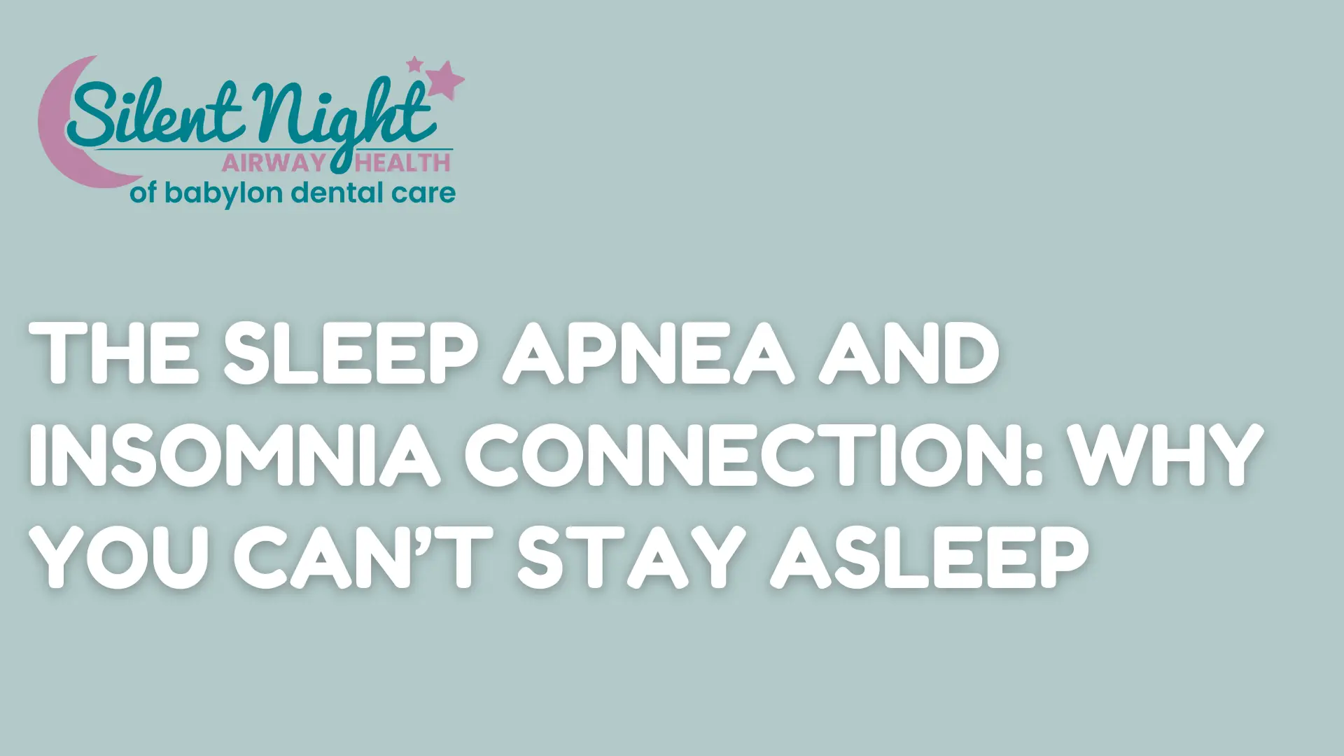 The Sleep Apnea and Insomnia Connection Why You Can&rsquo;t Stay Asleep