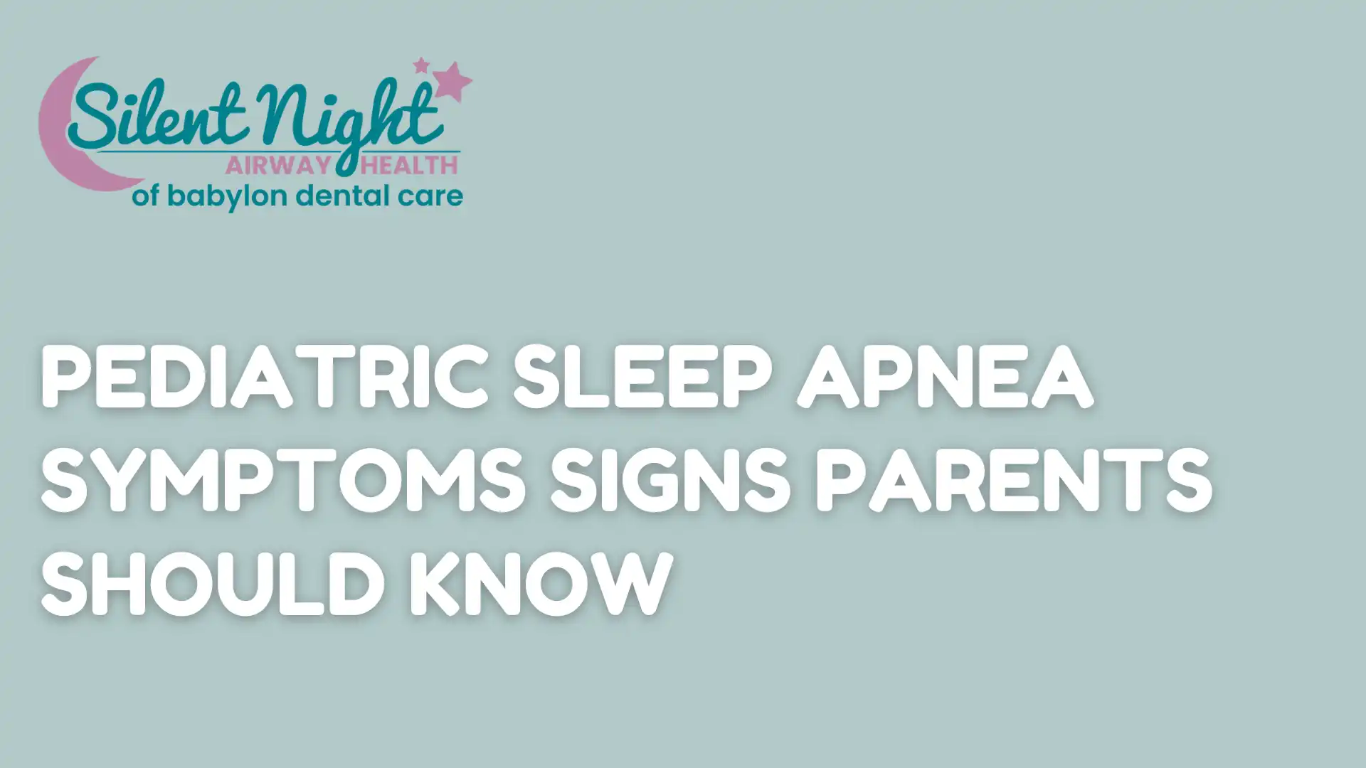 Pediatric Sleep Apnea Symptoms Signs Parents Should Know IMage