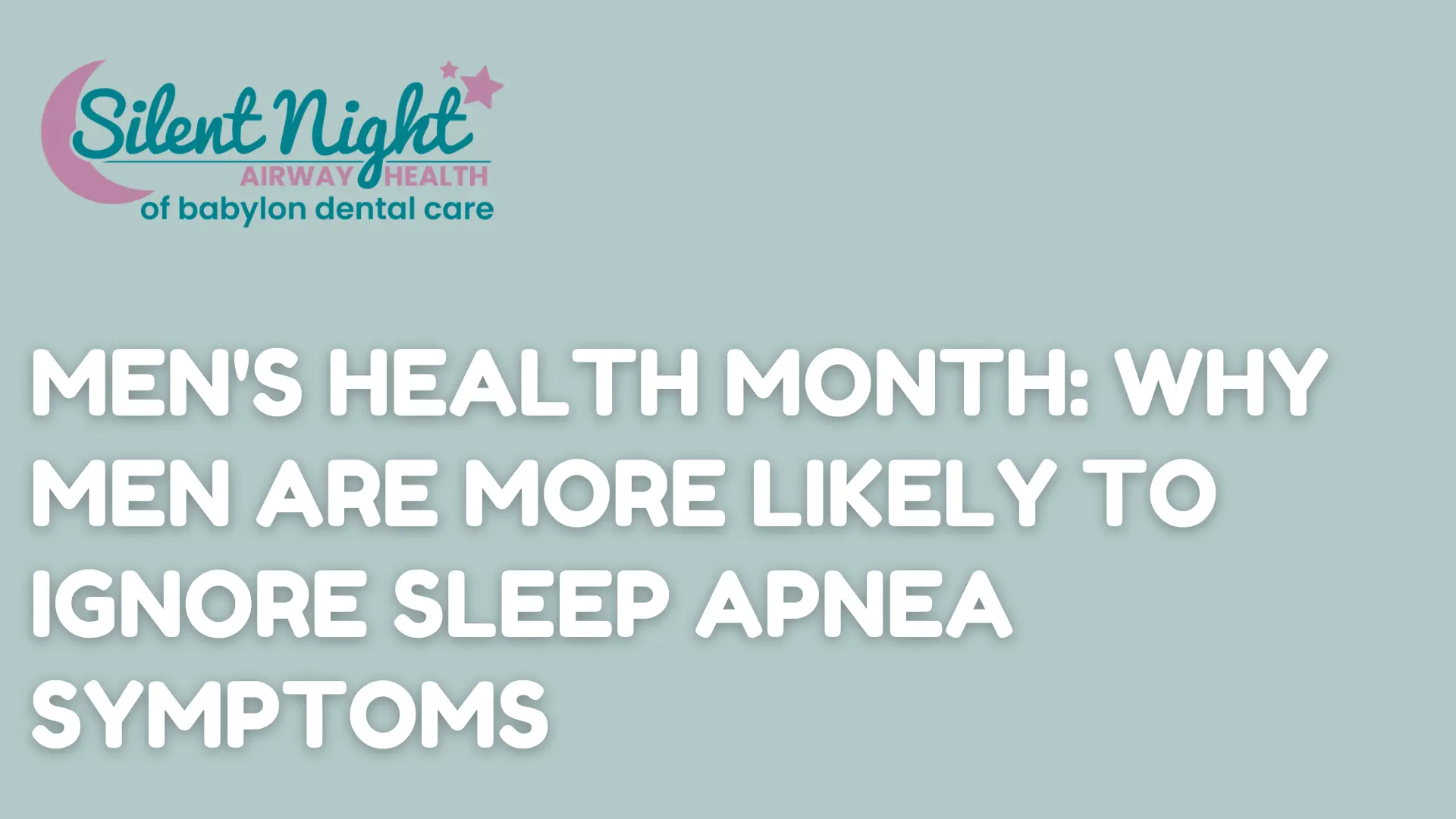 Men's Health Month_ Why Men Are More Likely to Ignore Sleep Apnea Symptoms IMage