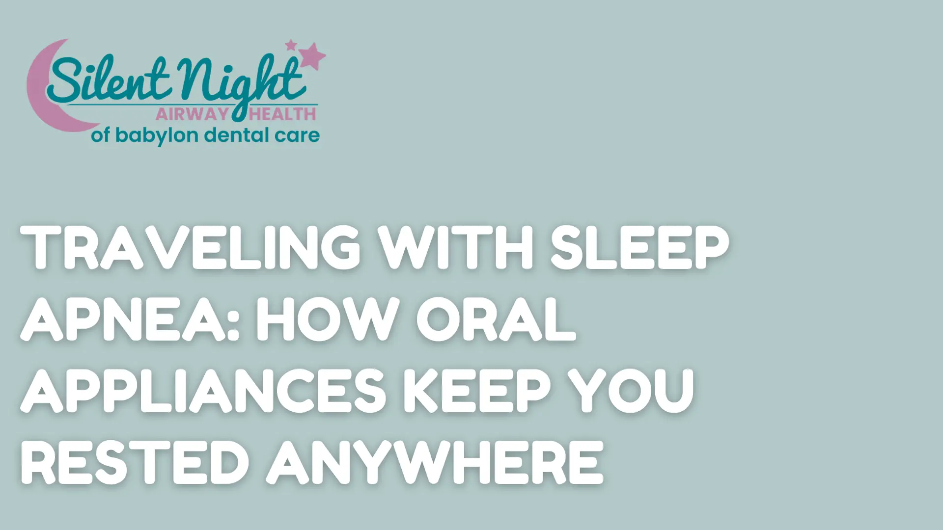 Traveling With Sleep Apnea_ How Oral Appliances Keep You Rested Anywhere Image