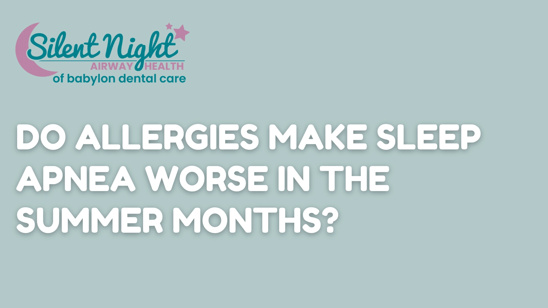 Do Allergies Make Sleep Apnea Worse in the Summer Months image